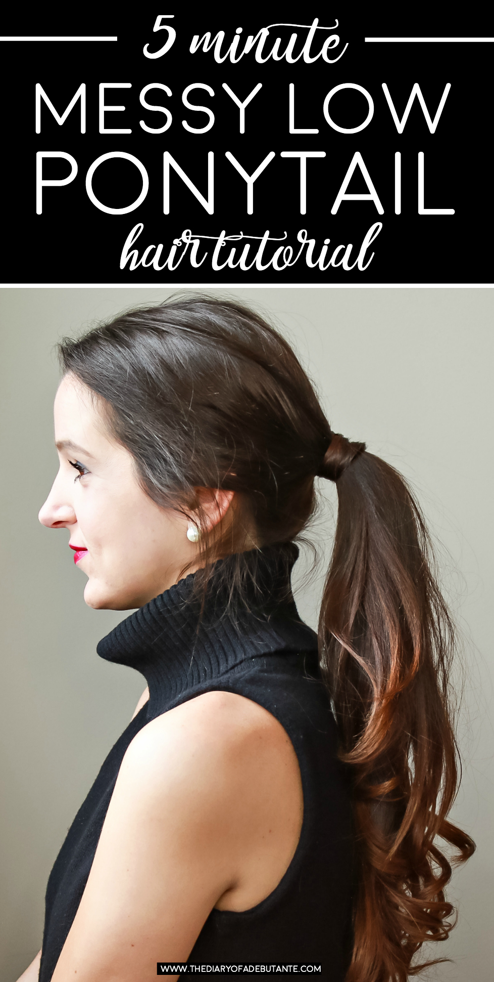 5 Minute Low Messy Ponytail Hair Tutorial Diary Of A Debutante